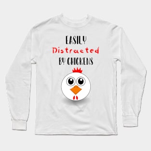 Easily Distracted By Chickens Long Sleeve T-Shirt